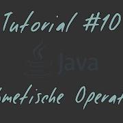 Tutorial 10 Arithmetische Operatoren JAVA Anfänger