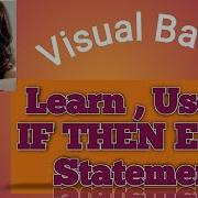 Learn Use Of IF THEN ELSE Statement In Visual Basic