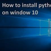 How To Install Python On Windows10