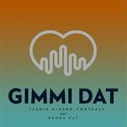 Gimmi Dat Feat Panda Cat