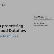 Cloud OnAir Stream Processing With Cloud Dataflow SDKs Architectures
