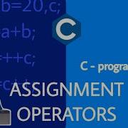 Assignment Operator In C Programming Part 12 C Programming C Programming