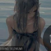 Nightcore Leaving Illenium
