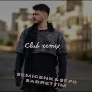 Semicenk Sefo Sabrettim Enes Erdem Remix