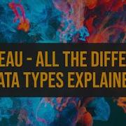 Tableau All The Different Data Types Explained