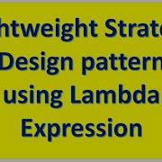 Lightweight Strategy Design Pattern Using Lambda Expression