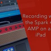 Recording With Positive Grid Spark 40 Amp