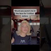 Would You Punch Her For 1 Million Dollars 1 000 000
