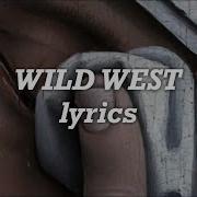 Dennis Lloyd Wild West Lyrics