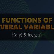 Functions Of Several Variables Explained F X Y Calculus 3 Intro