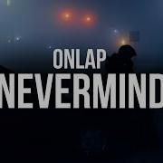 ONLAP Nevermind Lyrics