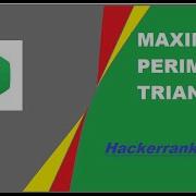 MAXIMUM PERIMETER TRIANGLE HACKERRANK SOLUTION