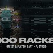 How 100 Racks By Offset Playboi Carti Was Made FL Studio
