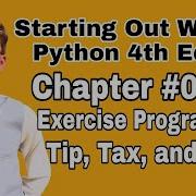 Starting Out With Python Chapter 2 Exercise Program 8 Tip Tax And Total Python Program