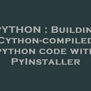 PYTHON Building Cython Compiled Python Code With PyInstaller