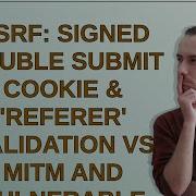 CSRF Signed Double Submit Cookie Referer Validation Vs MITM And Vulnerable Subdomains