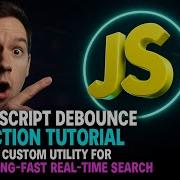 JavaScript Debounce Function Tutorial Build A Custom Utility For Lightning Fast Real Time Search