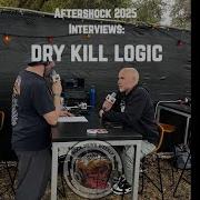 Dry Kill Logic Aftershock Festival 2025 Interview