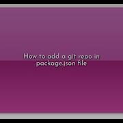 How To Add A Git Repo In Package Json File