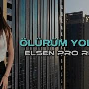 Elsen Pro Ölürüm Yoluna Remix