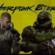 The Only Thing They Fear Is V Cyberpunk2077 X Doom Eternal Mashup Remix CyberpunkEternal
