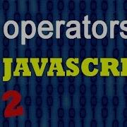 Operators In Javascript II Web Development Tutorials