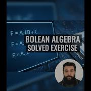 Boolean Algebra Simplification Step By Step Exercise