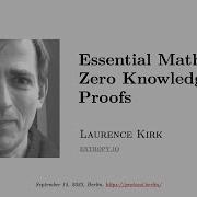Protocol Berg Workshop Laurence Kirk Essential Maths For Zero Knowledge Proofs