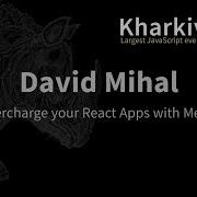David Mihal Supercharge Your React Apps With Meteor