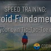 Android Fundamentals Speed Training Build A Tic Tac Toe App