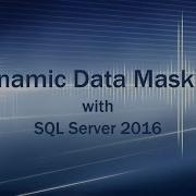 Dynamic Data Masking In SQL Server 2016