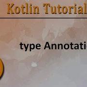 342 Kotlin Tutorial Type Annotation