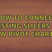 How To Connect Existing Slicers To New Pivot Charts 2 Solutions
