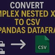 How To Transform Complex Nested XML Data Into CSV Pandas In Python
