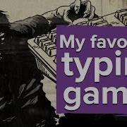 My Favourite Typing Games The Eurogamer Show