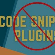 Stop Using Code Snippet Plugins