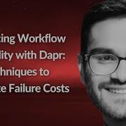 Enhancing Workflow Reliability With Dapr Siri Varma Vegiraju Conf42 Cloud Native 2025