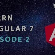 Learn Angular 7 Episode 2 Of 5 Bootstrap 4
