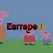 Peppa Pig Theme Song Earrape