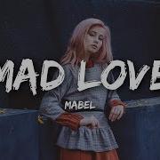 Mabel Mad Love Lyrics
