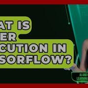 What Is Eager Execution In TensorFlow AI And Machine Learning Explained