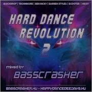 HARD DANCE HAPPY HARDCORE HARDSTYLE MEGAMIX 2 Hard Dance Revolution 2 Mixed By BassCrasher