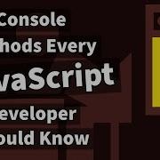 Top 5 JavaScript Console Methods One Should Know