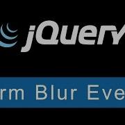 Form Blur Event JQuery Ultimate Programming Bible