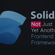 Is SolidJS The Better ReactJS