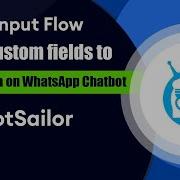 User Input Flow And Custom Fields To Collect Data On WhatsApp Chatbot By BotSailor