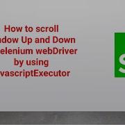 How To Scroll Window Up And Down In Selenium WebDriver By Using JavascriptExecutor Java Selenium