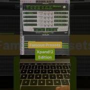 FAMOUS PRESETS 182 Xpand 2 Pt 1 You Know Both
