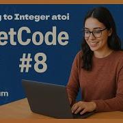 Leetcode 8 String To Integer Atoi Medium
