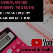 Unbalanced Assignment Problem Hungarian Method Operations Research